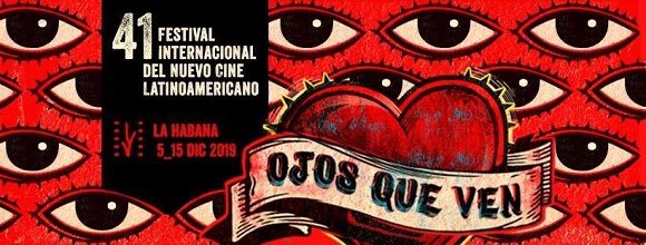 41 Festival Internacional del Nuevo Cine Latinoamericano: ¿Qué verán tus ojos?