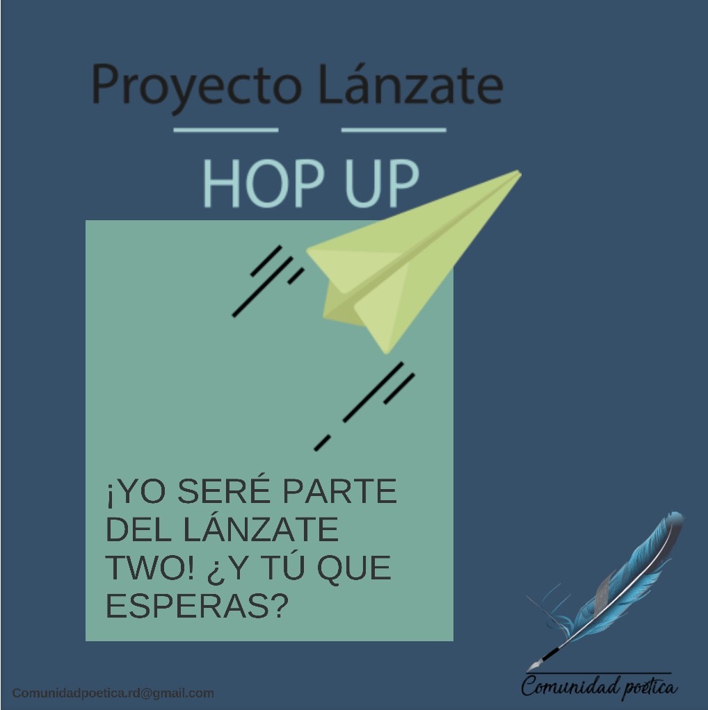 Academia de la Comunidad Poética RD anuncia su convocatoria extendida para el proyecto de escritores LANZATE TWO (HOP UP) 2020
