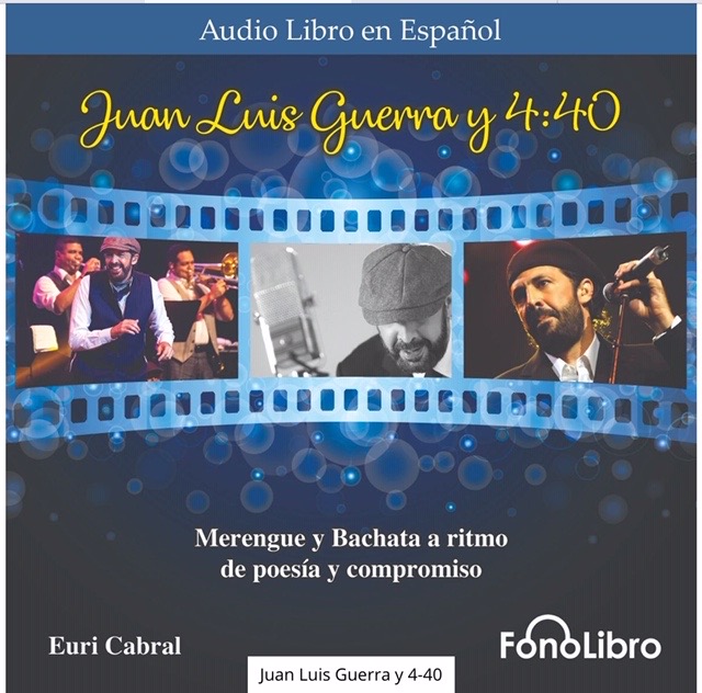 Editorial Fonolibro lanza audiolibro de Euri Cabral sobre Juan Luis Guerra y 4-40