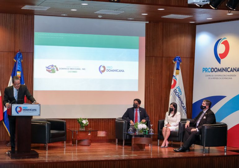 ProDominicana resalta oportunidades de inversión y exportación entre México y RD