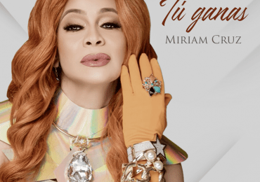 “Tú Ganas” lo nuevo que estrena Miriam Cruz