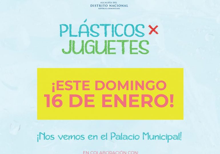 Alcaldía del Distrito Nacional anuncia reposición del evento Plásticos por Juguetes para próximo domingo