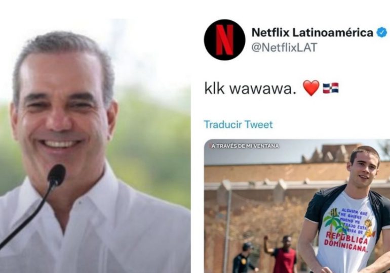 Wow! Abinader y Netflix "wawawa"
