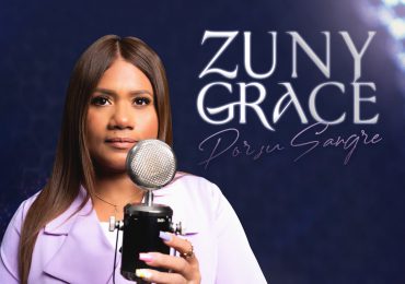 Zuny Grace lanza nuevo sencillo "Por su sangre"
