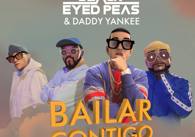 Black Eyed Peas se unen con Daddy Yankee para ‘Bailar Contigo’