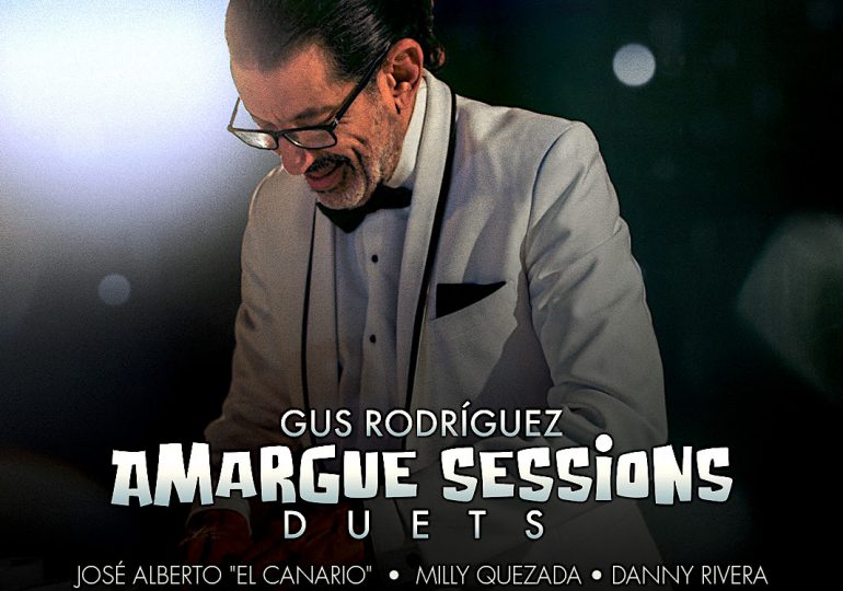 Lanzan álbum "Amargue Sessions Duets" del pianista Gus Rodríguez con destacadas colaboraciones