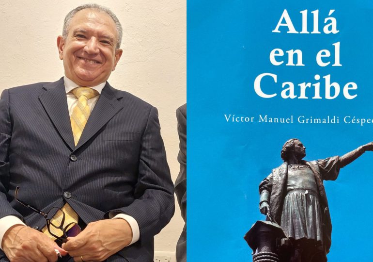 “Allá en el Caribe”, la nueva novela del distinguido escritor Víctor Grimaldi