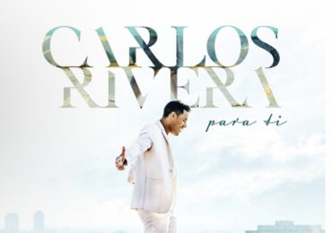 Carlos Rivera comparte desde el corazón su última balada “Para ti”