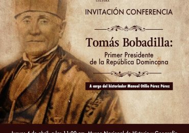 Museo de Historia y Geografía anuncia conferencia “Tomás Bobadilla: Primer presidente de República Dominicana”