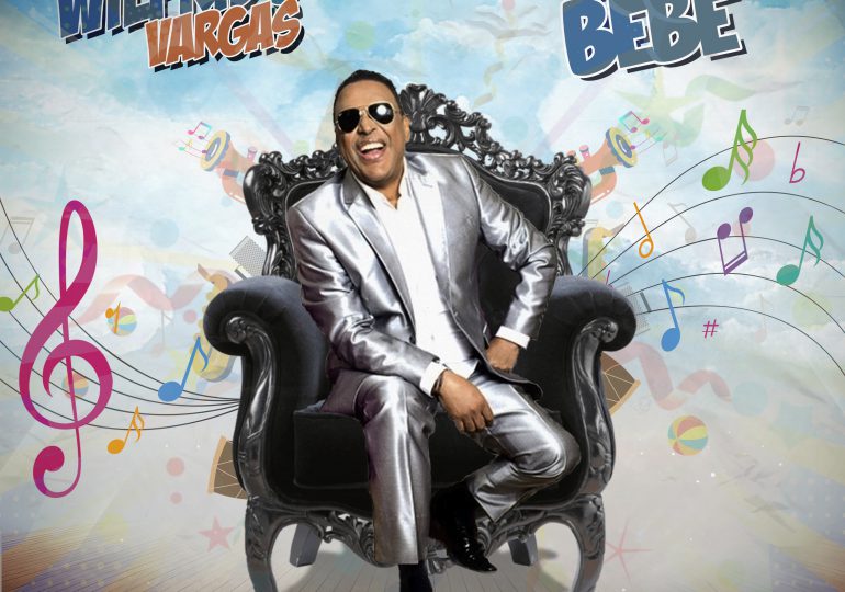 ”El Bebé”, primer sencillo de nuevo disco The King is Back de Wilfrido Vargas