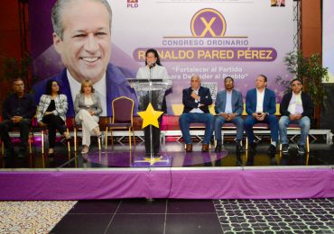 PLD anuncia acto de clausura de su X Congreso Ordinario y juramentación del nuevo Comité Político