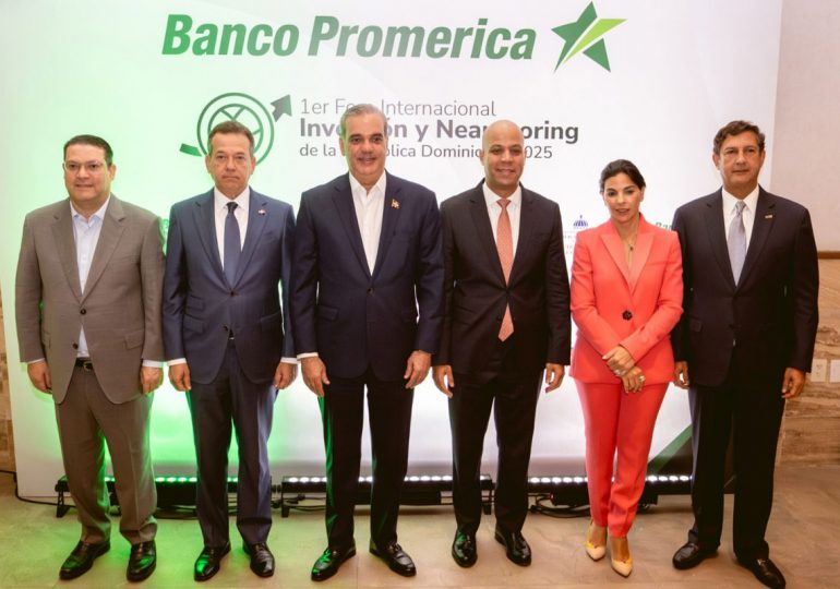 Banco Promerica impulsa el 1er Foro Internacional de Inversión y Nearshoring en RD